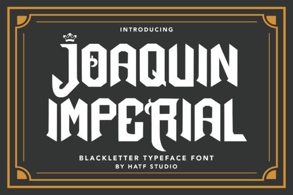 Joaquin Imperial: Gothic Elegance for Bold Handmade Typography